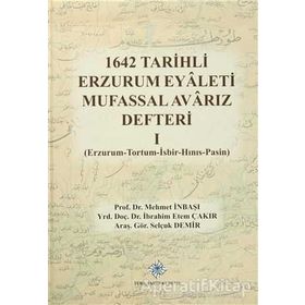 1642 Tarihli Erzurum Eyaleti Mufassal Avarız Defteri 1 - Mehmet İnbaşı İbrahim Etem Çakır Selçuk Demir