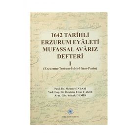 1642 Tarihli Erzurum Eyaleti Mufassal Avarız Defteri 1 - Mehmet İnbaşı İbrahim Etem Çakır Selçuk Demir