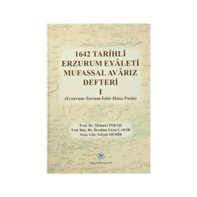 1642 Tarihli Erzurum Eyaleti Mufassal Avarız Defteri 1 - Mehmet İnbaşı İbrahim Etem Çakır Selçuk Demir