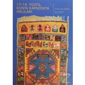 17-19. Yüzyıl Konya Kapadokya Halıları - Ayan Gülgören