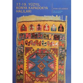 17-19. Yüzyıl Konya Kapadokya Halıları - Ayan Gülgören