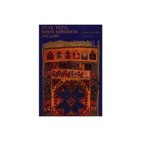 17-19. Yüzyıl Konya Kapadokya Halıları - Ayan Gülgören