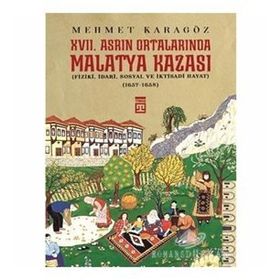 17. Asrın Ortalarında Malatya Kazası - Mehmet Karagöz