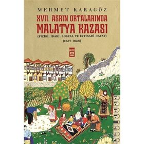 17. Asrın Ortalarında Malatya Kazası - Mehmet Karagöz
