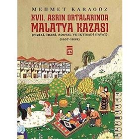 17. Asrın Ortalarında Malatya Kazası - Mehmet Karagöz