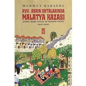 17. Asrın Ortalarında Malatya Kazası - Mehmet Karagöz