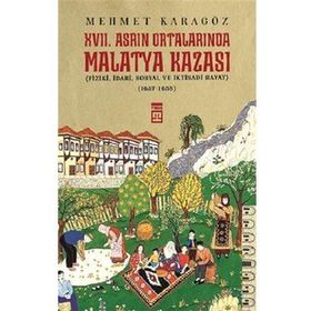 17. Asrın Ortalarında Malatya Kazası - Mehmet Karagöz
