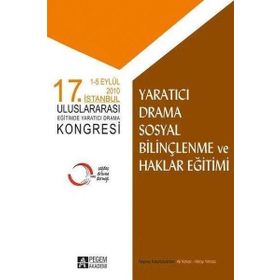 17. İstanbul Uluslararası Eğitimde Yaratıcı Drama Kongresi Yaratıcı Drama Sosyal Bilinçlenme ve Hakl - Pegem Akademi Yayıncılık