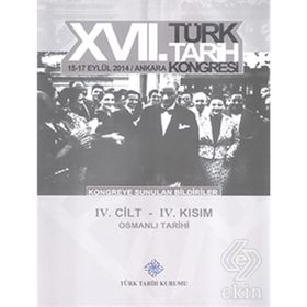 17. Türk Tarih Kongresi - 4. Cilt - 4. Kısım - Kolektif