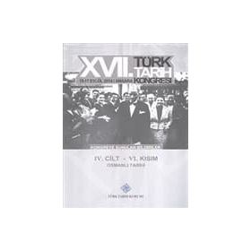 17. Türk Tarih Kongresi - 4. Cilt - 6. Kısım - Kolektif