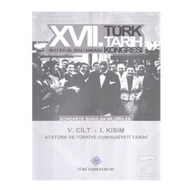 17. Türk Tarih Kongresi - 5. Cilt - 1. Kısım - Kolektif