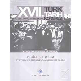 17. Türk Tarih Kongresi - 5. Cilt - 1. Kısım - Kolektif