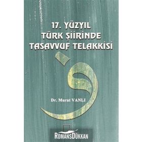 17. Yüzyıl Türk Şiirinde Tasavvuf Telakkisi - Dr. Murat Vanlı