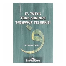 17. Yüzyıl Türk Şiirinde Tasavvuf Telakkisi - Dr. Murat Vanlı