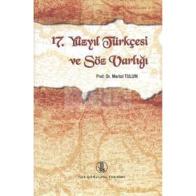 17. Yüzyıl Türkçesi ve Söz Varlığı - Mertol Tulum