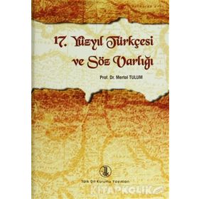 17. Yüzyıl Türkçesi ve Söz Varlığı - Mertol Tulum