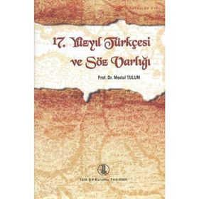 17. Yüzyıl Türkçesi ve Söz Varlığı - Mertol Tulum