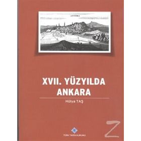 17. YÜZYILDA ANKARA - HÜLYA TAŞ