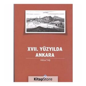 17. YÜZYILDA ANKARA - HÜLYA TAŞ