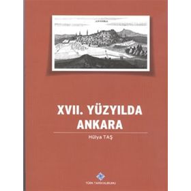 17. YÜZYILDA ANKARA - HÜLYA TAŞ