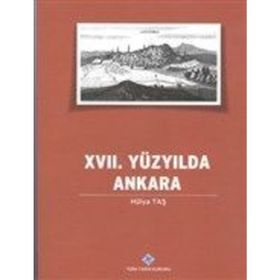 17. YÜZYILDA ANKARA - HÜLYA TAŞ