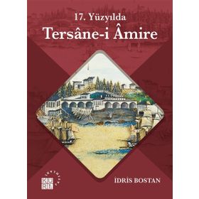 17. Yüzyılda Tersane-i Amire - Prof. Dr. İdris Bostan
