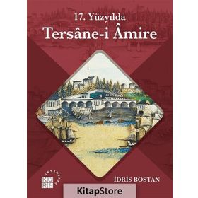 17. Yüzyılda Tersane-i Amire - Prof. Dr. İdris Bostan