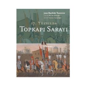 17.YÜZYILDA TOPKAPI SARAYI - JEAN - BAPTISTE TAVERNIER