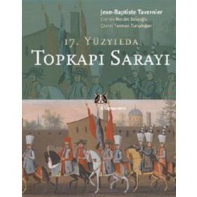 17.YÜZYILDA TOPKAPI SARAYI - JEAN - BAPTISTE TAVERNIER