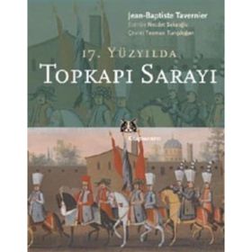 17.YÜZYILDA TOPKAPI SARAYI - JEAN - BAPTISTE TAVERNIER