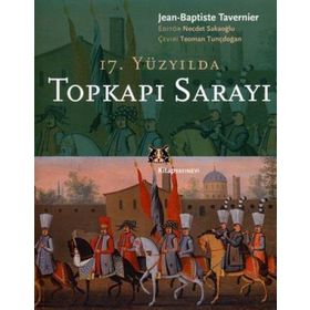 17.YÜZYILDA TOPKAPI SARAYI - JEAN - BAPTISTE TAVERNIER