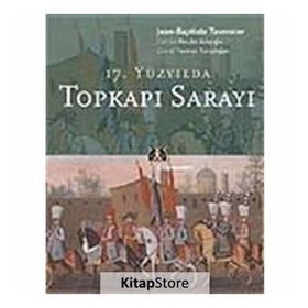 17.YÜZYILDA TOPKAPI SARAYI - JEAN - BAPTISTE TAVERNIER