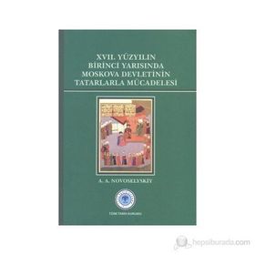 17. Yüzyılın Birinci Yarısında Moskova Devletinin Tatarlarla Mücadelesi - a a novoselyskiy