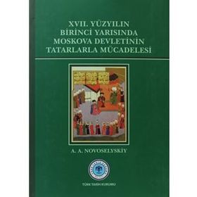 17. Yüzyılın Birinci Yarısında Moskova Devletinin Tatarlarla Mücadelesi - a a novoselyskiy