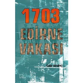 1703 Edirne Vakası - Tahir Sevinç