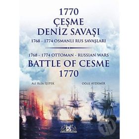 1770 ÇEŞME DENIZ SAVAŞI - ALI RIZA İŞİPEK;OĞUZ AYDEMIR
