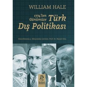 1774’ten Günümüze Türk Dış Politikası - William Hale