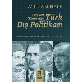 1774’ten Günümüze Türk Dış Politikası - William Hale