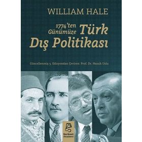 1774’ten Günümüze Türk Dış Politikası - William Hale