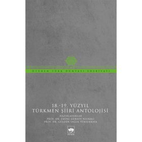 18-19. Yüzyıl Türkmen Şiiri Antolojisi - Emine Gürsoy Naskalı; Gülden Sağol