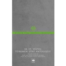 18-19. Yüzyıl Türkmen Şiiri Antolojisi - Emine Gürsoy Naskalı; Gülden Sağol