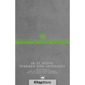 18-19. Yüzyıl Türkmen Şiiri Antolojisi - Emine Gürsoy Naskalı; Gülden Sağol