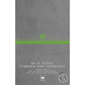 18-19. Yüzyıl Türkmen Şiiri Antolojisi - Emine Gürsoy Naskalı; Gülden Sağol