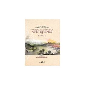 18. Yüzyıl Hattat Divan Şairi İstanbul Ayvansaraylı Afif Efendi ve Divanı - Akçağ Yayınları