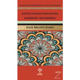 18. Yüzyıl Osmanlı Toplumunda Nakşibendi - Müceddidilik - Halil İbrahim Şimşek