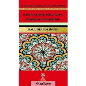 18. Yüzyıl Osmanlı Toplumunda Nakşibendi - Müceddidilik - Halil İbrahim Şimşek