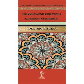 18. Yüzyıl Osmanlı Toplumunda Nakşibendi - Müceddidilik - Halil İbrahim Şimşek