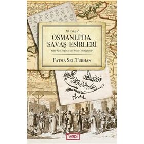 18.Yüzyıl Osmanlı'da Savaş Esirleri - Fatma Sel Turhan