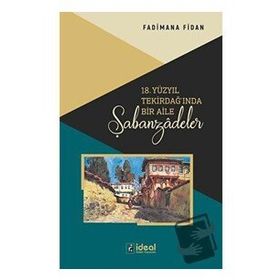 18. Yüzyıl Tekirdağında Bir Aile Şabanzadeler - İdeal Kültür Yayıncılık