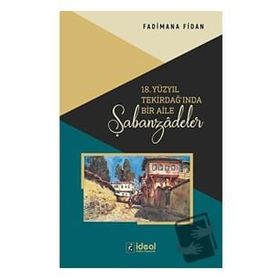 18. Yüzyıl Tekirdağında Bir Aile Şabanzadeler - İdeal Kültür Yayıncılık